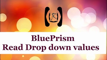 BluePrism - Read Drop Down values || Reality & Useful