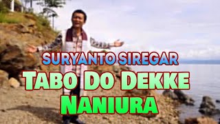 Tabo Do Dekke Naniura - Suryanto Siregar | Lagu Adat Batak Terbaru [ ]