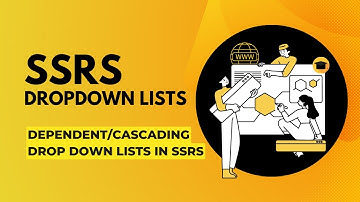 Creating Dependent/Cascading Drop Down Lists in SSRS