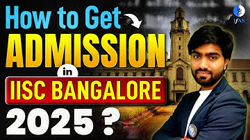 How to get Admission in IISC Bangalore 2025? | Complete Process 🎓📋