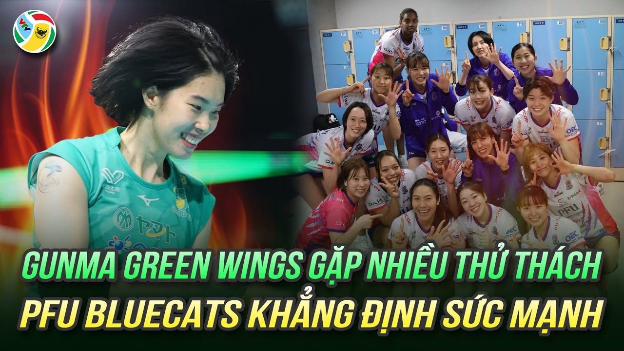 Gunma Green Wings gặp nhiều thử thách, PFU BlueCats khẳng định sức mạnh bằng chiến thắng quan trọng