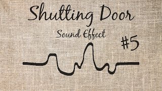 Shutting Door Sound Effect - #5 @FreeAudioSFX