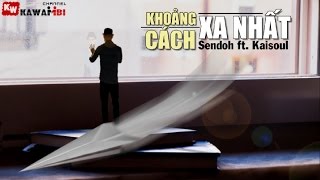 khoang-cach-xa-nhat---kaisoul-ft-sendoh