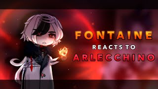 Fontaine reacts to Arlecchino || RoseGacha