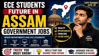 ECE Students Future in Assam Govt Jobs 🔥 Reality, Opportunities & Problems