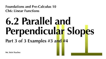 FPC10 Ch6 6.2 Slopes of Parallel and Perpendicular Line Examples 3 and 4