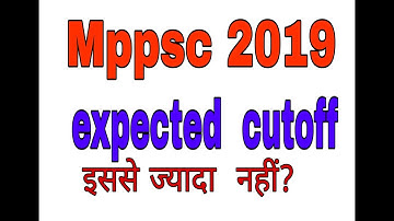 Mppsc 2019 expected cutoff|mppsc cutoff|mppsc pre cutoff|mppsc expected  cutoff