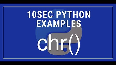 10sec Python Examples  chr() Built in Function by Code Recipe
