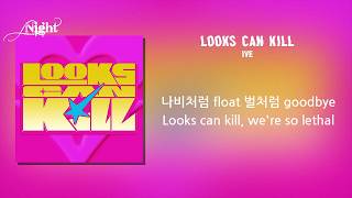 IVE (아이브) - Looks Can Kill (1시간) / 가사 | 1 Hour Lyrics