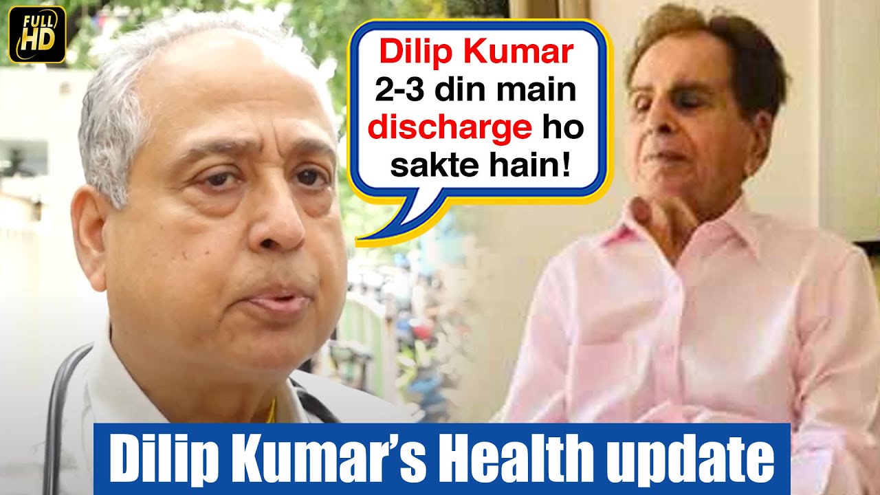 Dilip Kumar's Health Update : Dr Jalil Parkar says veteran actor on path to recovery