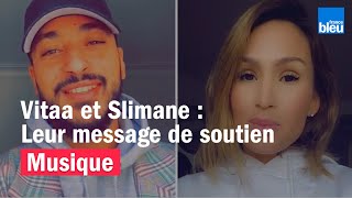 Vitaa et Slimane : leur message de soutien