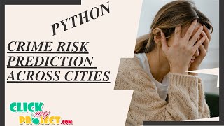 Python Machine Learning - Unsupervised Domain Adaptation for Crime Risk Prediction - ClickMyProject