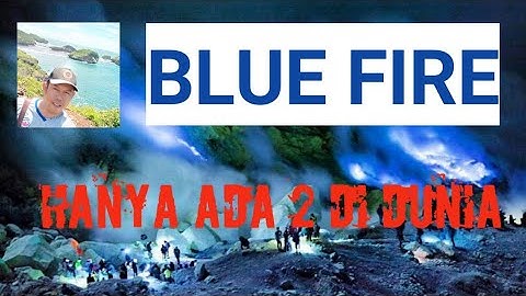 BLUE FIRE HANYA ADA DUA DI DUNIA