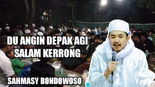 Sholawat du angin depak agi salam kerrong by sahmasy bondowoso