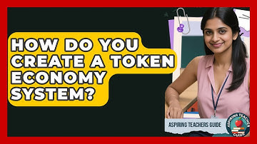 How Do You Create A Token Economy System? - Aspiring Teacher Guide