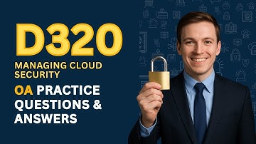 WGU D320 OA Real-Style Exam Questions & Answers – Managing Cloud Security