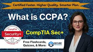 🔐CCPA Breakdown for Cybersecurity & California Privacy Compliance | GRC Course 4 | CompTIA Security+