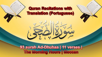 Quran with Portuguese Translation | 93 surah Ad-Dhuhaa | | Brenna (B D) | | A-M-I-A | سورة الضحى