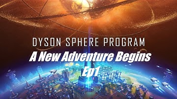 A new adventure begins | Dyson Sphere Program Ep1