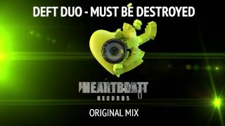 Deft Duo - Must Be Destroyed (Original Mix) [Preview]