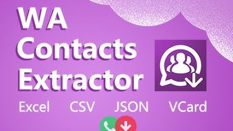 How to batch extract and export all WhatsApp contacts easily? - WhatsApp Contacts Extractor