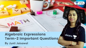 Algebraic Expressions  | Term-2 Important Questions | Maths | Unacademy 7th | Jyoti Jaisawal