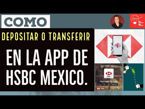 Como TRANSFERIR dinero o DEPOSITAR con la APP de HSBC MEXICO. Banca movil HSBC MEXICO