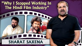 Sharat Saxena On Working With South Film Industry | Rajnikanth | Kamal Hassan | Chiranjeevi