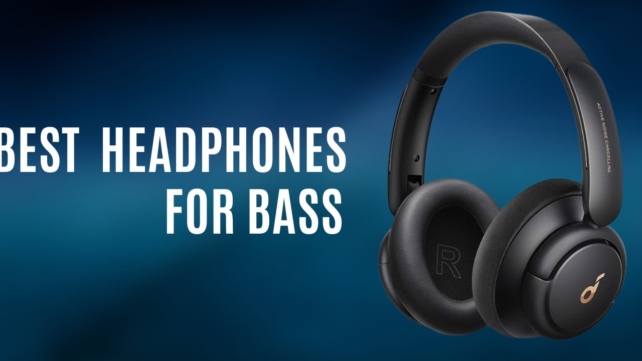best headphones for bass YouTube