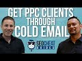 How Rob Pene Uses Cold Emails To Land PPC Clients