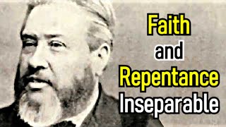 Faith and Repentance Inseparable  Charles Spurgeon Audio Sermon