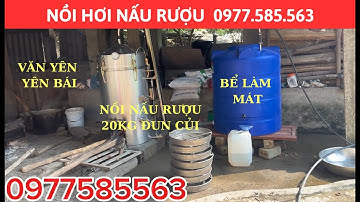 NỒI NẤU RƯỢU 20KG ĐUN CỦI MỚI NHẤT 2025, LẮP ĐẶT TẠI VĂN YÊN - YÊN BÁI. Liên hệ tư vấn; 0977585563