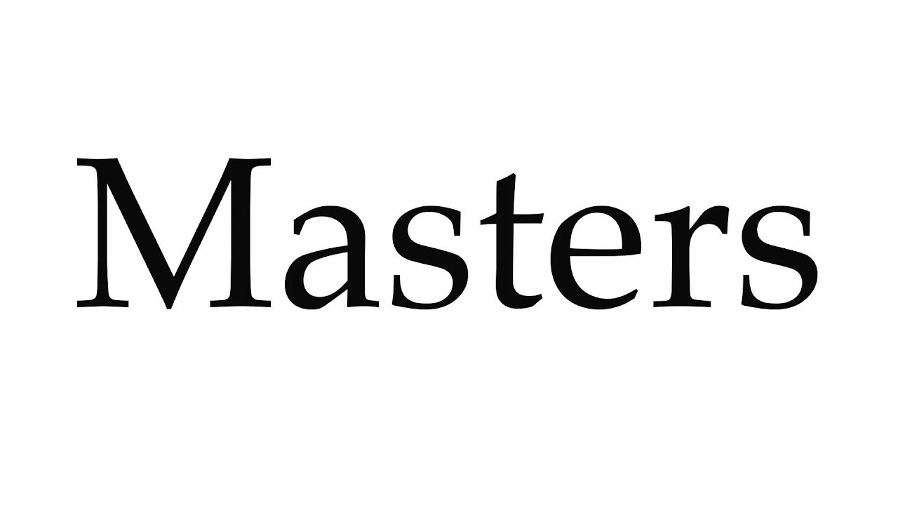 How to Pronounce Masters - YouTube