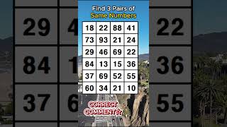 Find 3 pairs of identical numbers.HOW OLD IS YOUR BRAIN?/Dementia Prevention Quizzes/Tests.No.708