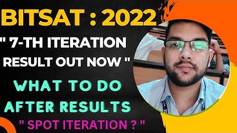 Bits counselling Iteration 7 results announced now ✅ | Chances of spot iteration #bits #iteration