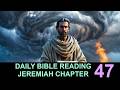 Daily Bible Reading - Jeremiah 47 - Episode 628