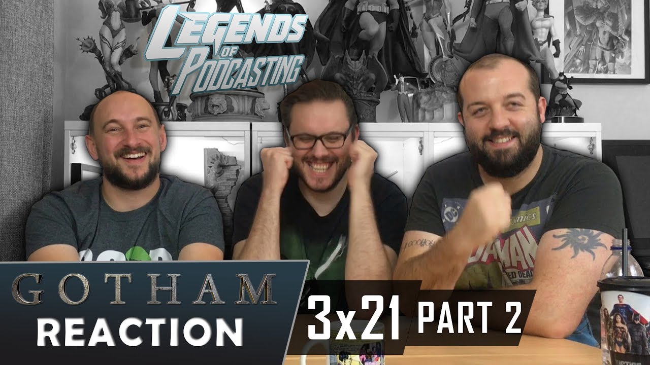 Gotham Episode 3x21 Part 2 "Destiny Calling" Reaction | Legends of Podcasting