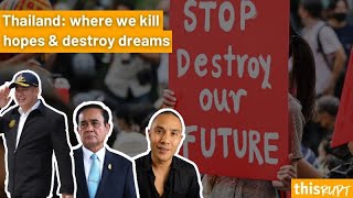 Prayut-land: where we kill hopes and destroy dreams