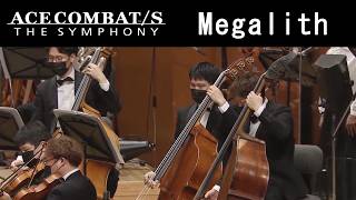 "Megalith" (Extended) - ACE COMBAT /S THE SYMPHONY 25TH ANNIVERSARY