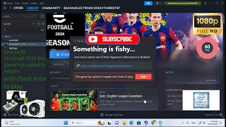 How to fix eFootball 2024 this game has opted to require anti-cheat error to play 100% screenshot 2