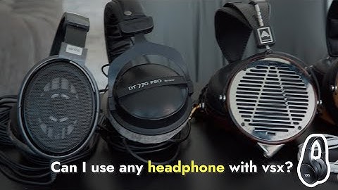 Can you use any Headphone with VSX?