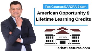 American Opportunity Credit and Lifetime Learning Credit Exaplined. CPA Exam