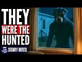 We Thought WE Were the Hunters... But...