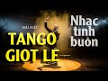 Tango Giọt Lệ - TrongMusic Official - Nhạc tình buồn sâu lắng #tango #trongmusic92 #nhacai