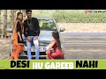 Desi hu gawar nahi  ameer vs gareeb  desi on top  desi desi na bolya kar  thukra ke mera pyar