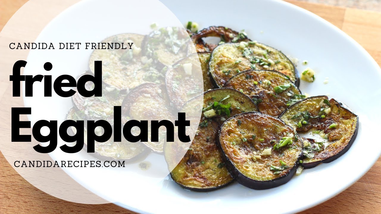 CandidaFriendly Fried Eggplant Recipe A Tasty and Nutritious Side