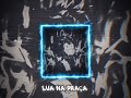 LUA NA PRAÇA ULTRA MEGA SLOWED Dj Samir DJ ZareK DJ DUDA LUNxdiE 