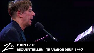 John Cale - Séquentielles - Transbordeur Lyon 1995 - LIVE HD