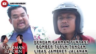 BALASKAN DENDAM SUPARMAN! BOMBER LEMPAR COPET KE SAWAH - SUPARMAN REBORN