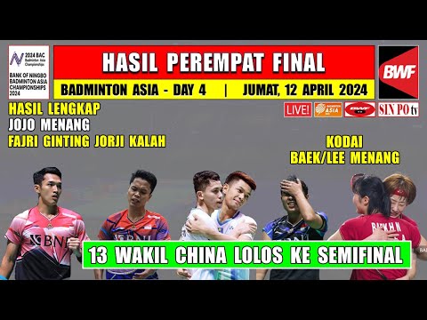 Hasil Lengkap 8 Besar Badminton Asia Championship 2024 ~ JOJO Menang ~ GINTING FAJRI JORJI Kalah